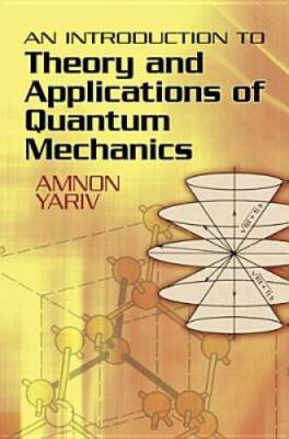 An Introduction to Theory and Applications of Quantum Mechanics (Dov - VERY GOOD