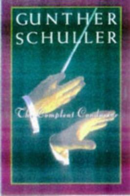 Compleat Conductor by Gunther Schuller (1997, Hardcover)