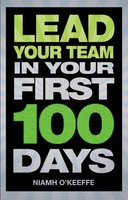 Lead Your Team In Your First 100 Days Niamh O'keeffe Taschenbuch Englisch 2012