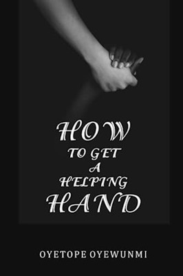 How To Get A Helping Hand -  NEW OYETOPE. OYEWUN 2023-01-02