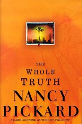 The Whole Truth Hardcover Nancy Pickard