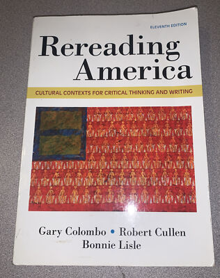 Rereading America : Cultural Contexts for Critical Thinking and Writing by Rober
