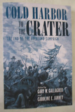 Cold Harbor to the Crater : The End of the Overland Campaign by Caroline E....