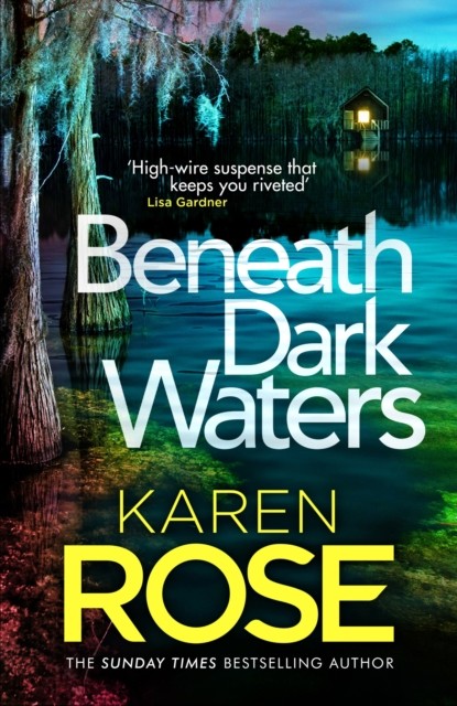 Beneath Dark Waters by Karen Rose (Hardback Book)