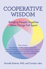 Cooperative Wisdom: Bringing People Toge Scherer, Donald Paperback