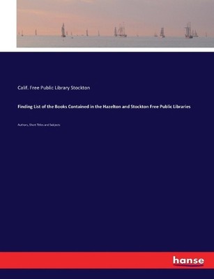 Finding List of the Books Contained in the Hazelton and Stockton Free Public Lib
