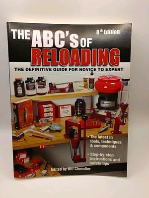 The ABC's of Reloading 8th Ed Paperback Bill Chevalier Definitive Guide Book