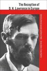 The Reception of D. H. Lawrence in Europe by Bloomsbury Publishing PLC (Paperback, 2014)
