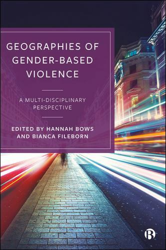 Geographies of Gender-Based Violence : A Multi-Disciplinary Perspective by ...