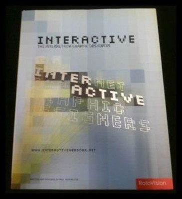 Interactive: The Internet for Graphic Designers Farrington, Paul und Molly E. Ho