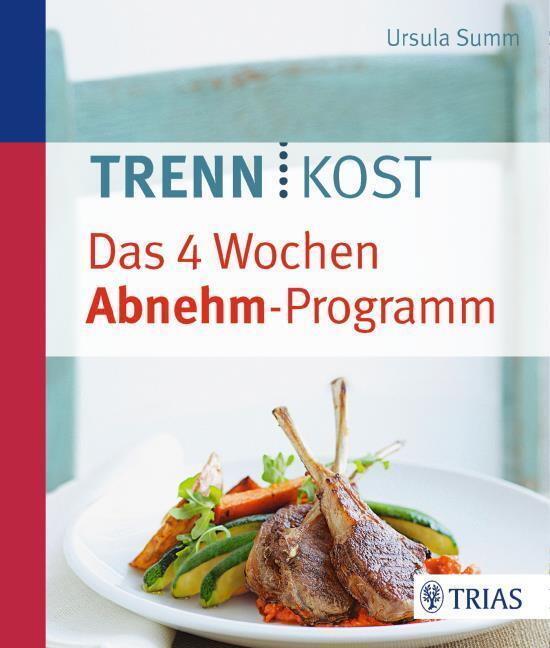 Ursula Summ Trennkost - Das 4 Wochen Abnehm-programm