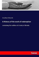 A History Of The Work Of Redemption Jonathan Edwards