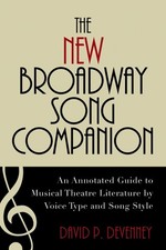 The New Broadway Song Companion: An Annotated Guide to Musical Theatre Liter...