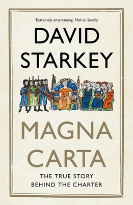 Magna Carta: The True Story Behind the Charter - paperback David Starkey
