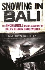 Snowing in Bali: The Incredible Inside Account of Bali's Hidde ,.9781782062677