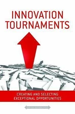 Innovation Tournaments: Creating and Selecting Exceptional Opportunities