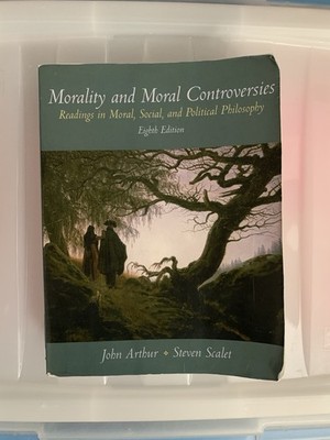 Morality and Moral Controversies Textbook by Arthur and Scalet