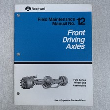 Rockwell Oem Field Maintenance Manual 12 Front Driving Axles Dec 1986 Rockwell Oem Field Maintenance Manual 12 Front Driving Axles Dec 1986