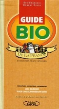Le guide bio de la France - Robert Pinto, Eve... - V331976