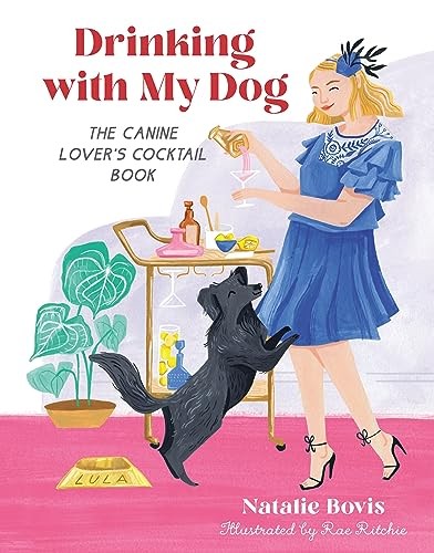 Drinking with My Dog : The Canine Lover's Cocktail Book - Image 4