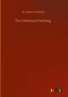 R. Austin Freeman | The Uttermost Farthing | Buch | Englisch (2020) | 116 S.