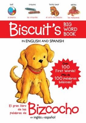 Biscuit's Big Word Book in English and Spanish : Over 100 First W
