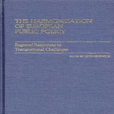 The Harmonization of European Public Policy Regional Responses to