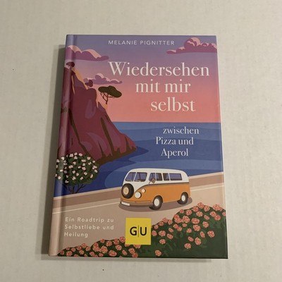 Pignitter, Melanie/Wiedersehen mit mir selbst zwischen Pizza Und Aperol