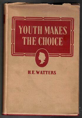 Youth Makes the Choice by H.E. Watters