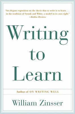 Writing to Learn: How to Write - and Think - Clearly Buch Harper Perennial