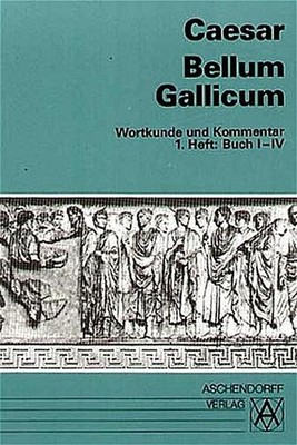 Bellum Gallicum (Latein) / Wortkunde und Kommentar: Vollständige Ausgabe. B