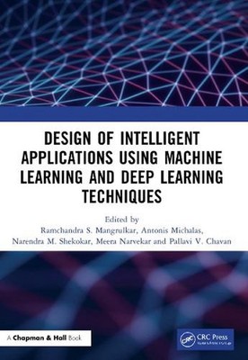Design of Intelligent Applications using Machine Learning and Deep Learning Tech