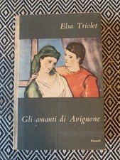 Elsa Triolet, GLI AMANTI DI AVIGNONE, Einaudi 1948