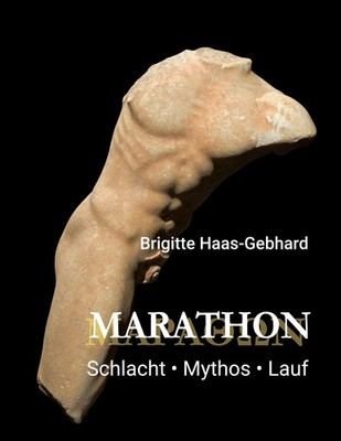 Marathon - Schlacht Mythos Lauf Brigitte Haas-Gebhard