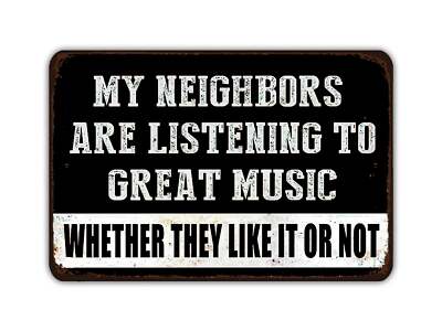 My Neighbors Are Listening to Great Music Whether They Like It Or Not Vintage St