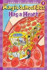 The Magic School Bus Has a Heart (Scholastic Reader, Level 2) Anne Capeci and Ca