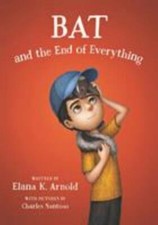 Bat and the End of Everything, Paperback by Arnold, Elana K.; Santoso, Charle...