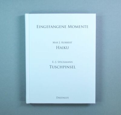 Eingefangene Momente - Haiku,Tuschpinsel - Kobbert&Speckmann- Daedalus