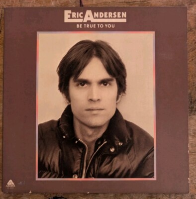 Eric Anderson LP Be True To You on Arista folk rock gatefold