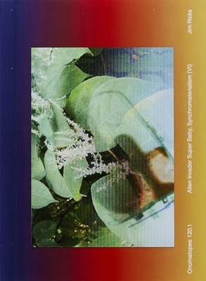 Alien Invader Super Baby (Synchromaterialism IV) by Jim Ricks PAPERBACK