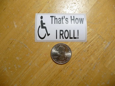 MALE THAT S HOW I ROLL STICKER DECAL 1 - 50 BULK PACK FUNNY WHEELCHAIR SUPPORT