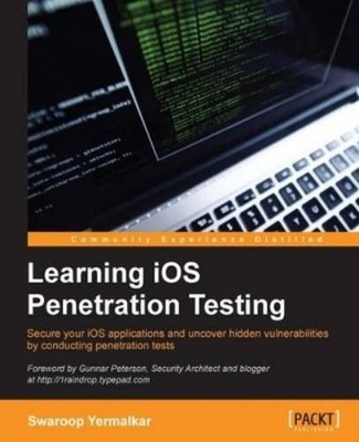 Swaroop Yermalkar Learning iOS Penetration Testing (Digital)