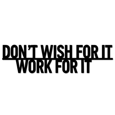 DON'T WISH FOR IT, WORK FOR IT Metal Wall Art,Modern Inspirational Quote Deco...