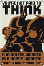 FUTURAMA POSTER Youre not paid to think Funny...
