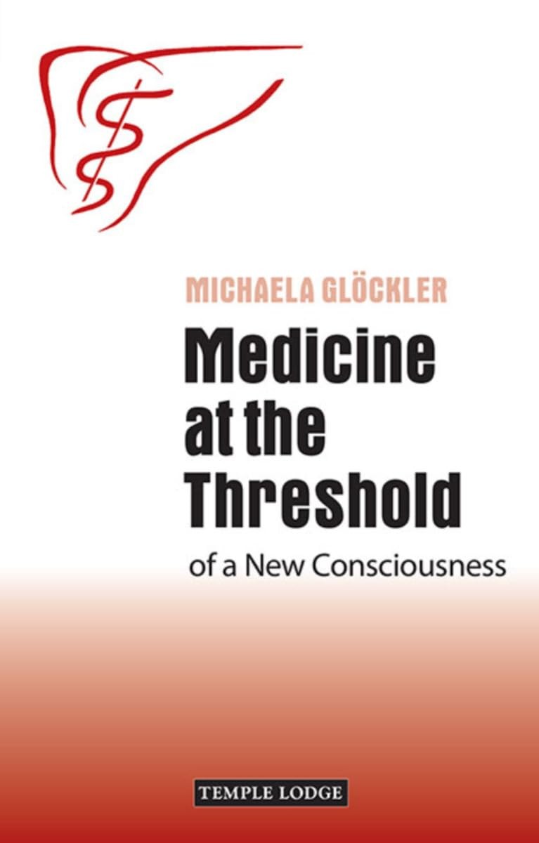 Medicine at the Threshold: of a New Consciousness by Michaela Glockler (PB 2013) - Image 4