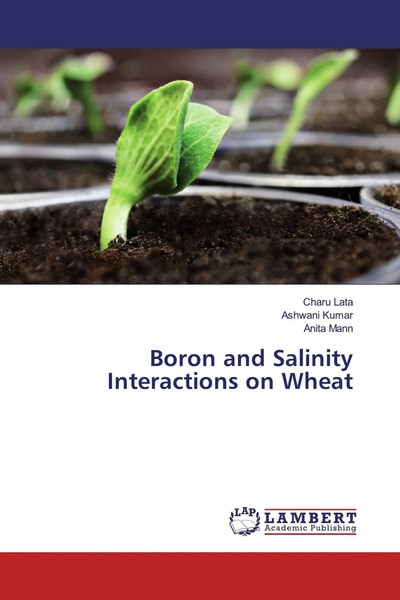 Charu Lata (U. A.) | Boron And Salinity Interactions On Wheat | Taschenbuch-image