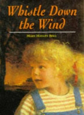 Whistle Down the Wind (Hodder Summer Reading) By MARY HAYLEY BEL