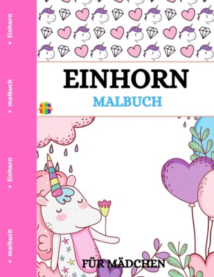 Einhorn Malbuch: Niedliche Ausmalbilder F?R Kleine M?Dchen