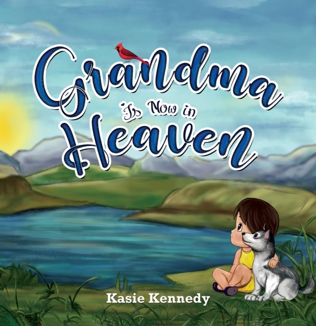 Grandma Is Now in Heaven by Kasie Kennedy (Paperback Book)