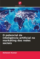 Ashwani Kumar | O Potencial Da InteligêNcia Artificial No Marketing Das Redes...